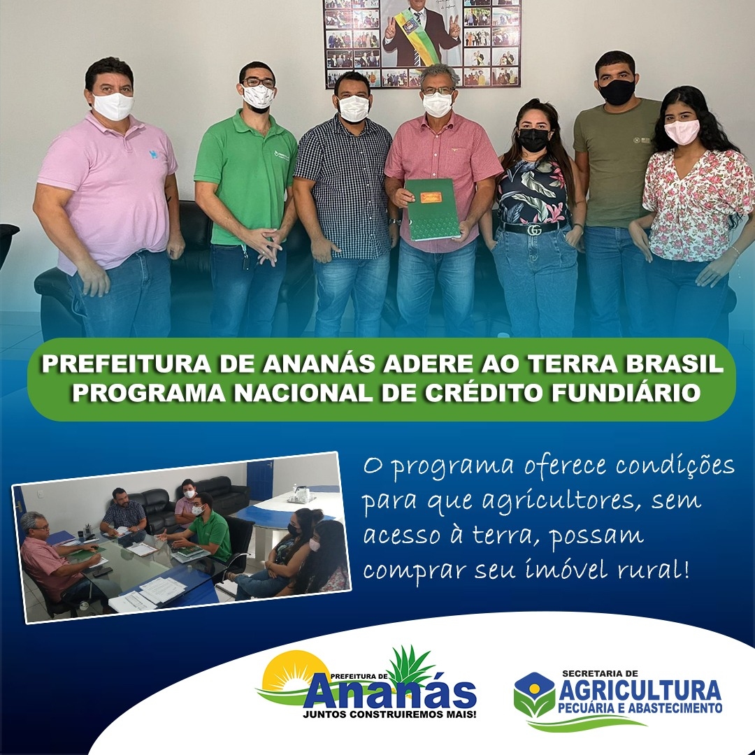 Prefeitura de Ananás adere ao Terra Brasil Programa Nacional de Crédito Fundiário  Prefeitura de Ananás adere ao Terra Brasil Programa Nacional de Crédito Fundiário